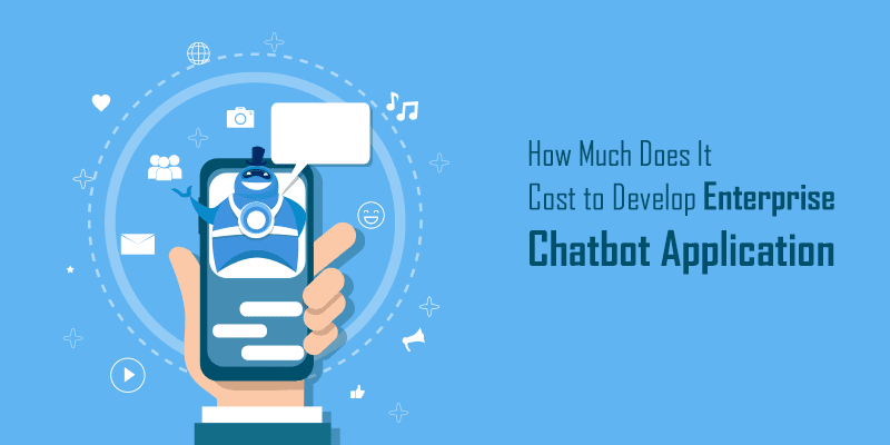 How-Much-Does-it-Cost-to-Develop-A-Chatbot-App How-Much-Does-it-Cost-to-Develop-A-Chatbot-App